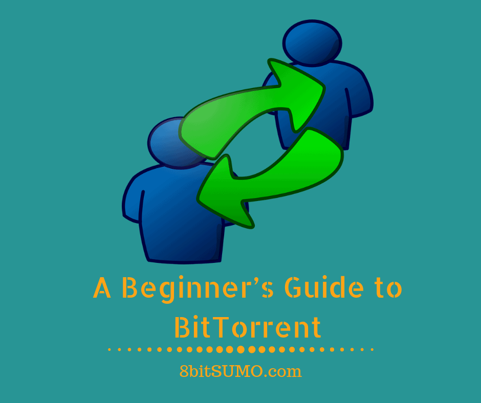 A Beginner’s Guide to BitTorrent
