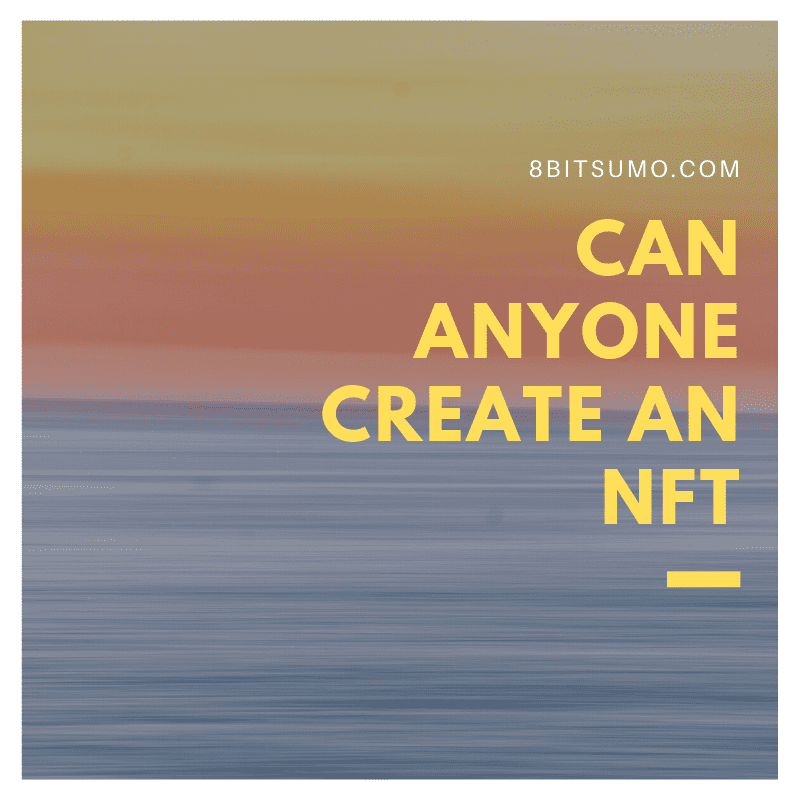 Can anyone create an NFT