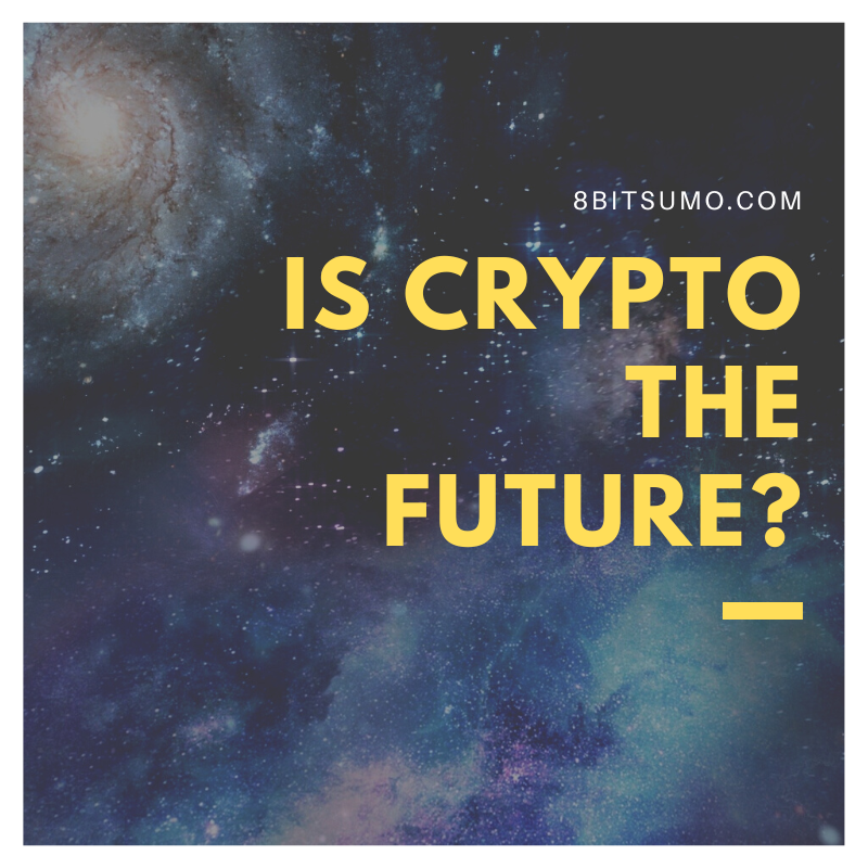 Is Crypto the Future